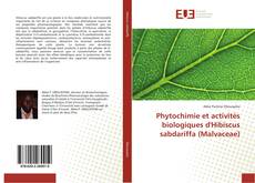 Bookcover of Phytochimie et activités biologiques d'Hibiscus sabdariffa (Malvaceae)