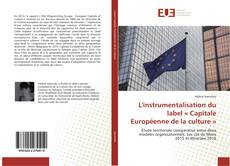 L'instrumentalisation du label « Capitale Européenne de la culture » kitap kapağı