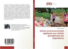 Bookcover of Action environnementale appliquée aux réalités quotidiennes des Populations