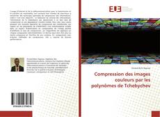 Compression des images couleurs par les polynômes de Tchebychev的封面