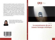 Bookcover of La connaissance de soi à travers l'énergie artistique