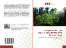Buchcover von La régénération des espèces abondantes de la forêt de l’Ituri