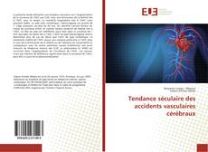 Bookcover of Tendance séculaire des accidents vasculaires cérébraux