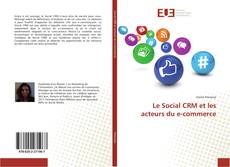 Le Social CRM et les acteurs du e-commerce kitap kapağı
