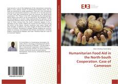 Humanitarian Food Aid in the North-South Cooperation. Case of Cameroon kitap kapağı