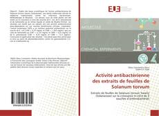 Activité antibactérienne des extraits de feuilles de Solanum torvum的封面