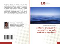 Bookcover of Meilleures pratiques des coopératives agricoles positivement déviantes