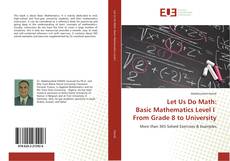 Bookcover of Let Us Do Math: Basic Mathematics Level I From Grade 8 to University