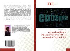 Buchcover von Approche efficace d'élaboration d'un SDI en entreprise: Cas de S.B.S