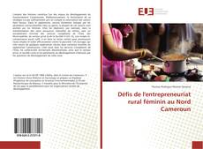 Buchcover von Défis de l'entrepreneuriat rural féminin au Nord Cameroun