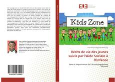Buchcover von Récits de vie des jeunes suivis par l'Aide Sociale à l'Enfance