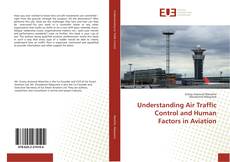 Portada del libro de Understanding Air Traffic Control and Human Factors in Aviation
