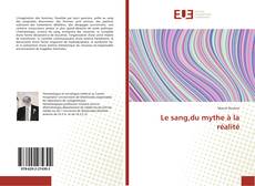 Buchcover von Le sang,du mythe à la réalité