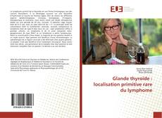 Portada del libro de Glande thyroïde : localisation primitive rare du lymphome