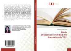 Copertina di Etude photoélectrochimique des Nanotubes de TiO2