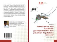 Buchcover von Administration de la sulfadoxine-pyriméthamine lors de la prévention du paludisme saisonnier