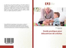 Copertina di Guide pratique pour éducatrices de crèches