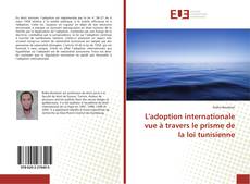 Buchcover von L'adoption internationale vue à travers le prisme de la loi tunisienne