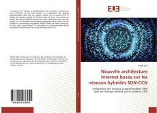 Bookcover of Nouvelle architecture Internet basée sur les réseaux hybrides SDN-CCN