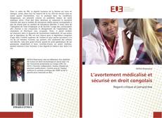 Buchcover von L’avortement médicalisé et sécurisé en droit congolais