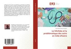 Le Vih/Sida et la problématique des soins en Côte d'Ivoire kitap kapağı