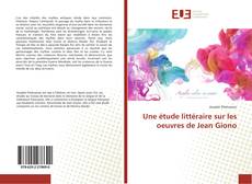 Bookcover of Une étude littéraire sur les oeuvres de Jean Giono