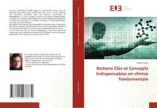 Notions Clés et Concepts Indispensables en chimie fondamentale的封面