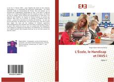 Bookcover of L’École, le Handicap et l'AVS-i