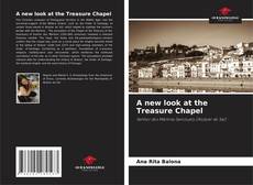 Copertina di A new look at the Treasure Chapel