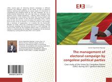Copertina di The management of electoral campaign by congolese political parties