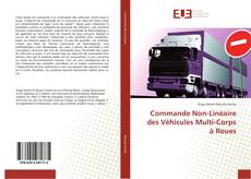Bookcover of Commande Non-Linéaire des Véhicules Multi-Corps à Roues