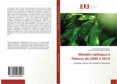 Maladie cœliaque à Tébessa de 2000 à 2014 kitap kapağı