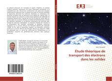 Capa do livro de Étude théorique de transport des électrons dans les solides 