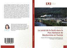 Capa do livro de La santé de la forêt dans le Parc National de Boukornine en Tunisie 
