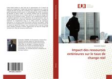 Capa do livro de Impact des ressources extérieures sur le taux de change réel 