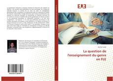 Bookcover of La question de l'enseignement du genre en FLE