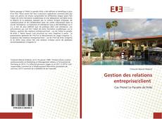 Copertina di Gestion des relations entreprise/client