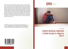 Bookcover of CHILD SEXUAL ABUSER a field study in Algeria 2017