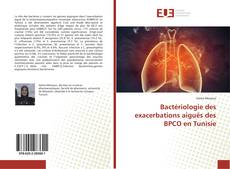 Bactériologie des exacerbations aiguës des BPCO en Tunisie的封面