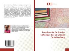 Transformée De Fourier Sphérique Sur Le Groupe De Heisenberg kitap kapağı