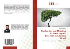 Portada del libro de Modulation and Modeling Of Major Hepatic Resection In A Porcine Model