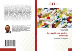 Bookcover of Les systèmes gastro-rétentifs