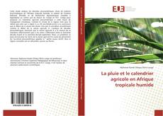 Buchcover von La pluie et le calendrier agricole en Afrique tropicale humide