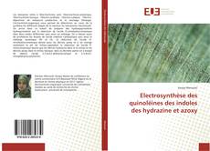 Electrosynthèse des quinoléines des indoles des hydrazine et azoxy kitap kapağı