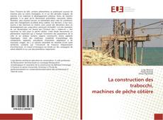 Copertina di La construction des trabocchi, machines de pêche côtière