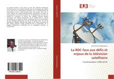 Copertina di La RDC face aux défis et enjeux de la télévision satellitaire