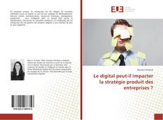 Bookcover of Le digital peut-il impacter la stratégie produit des entreprises ?
