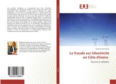 Copertina di La fraude sur l'électricité en Côte d'Ivoire