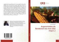 Copertina di Augmentation du Rendement du maïs (Zea mays L.)