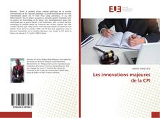 Capa do livro de Les innovations majeures de la CPI 